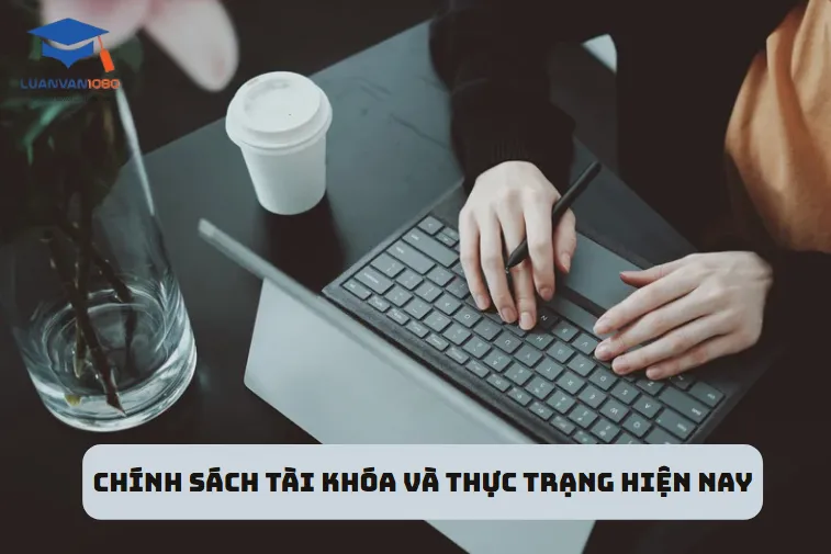 Chính sách tài khóa và thực trạng hiện nay