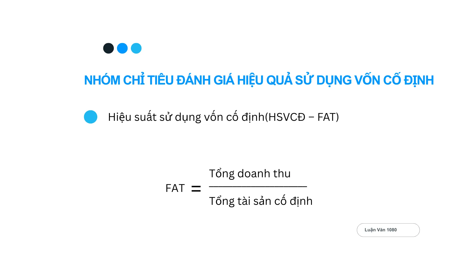 Hiệu suất sử dụng vốn cố định (HSVCĐ – FAT)