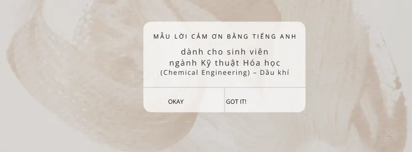 ACKNOWLEDGEMENT – Mẫu lời cảm ơn bằng tiếng Anh về Kỹ thuật hóa học - Dầu khí