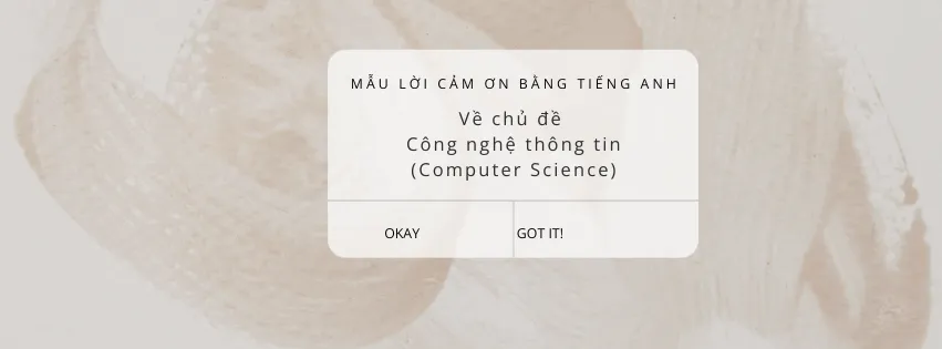 ACKNOWLEDGEMENT – Mẫu lời cảm ơn bằng tiếng Anh về chủ đề Công nghệ thông tin (Computer Science)
