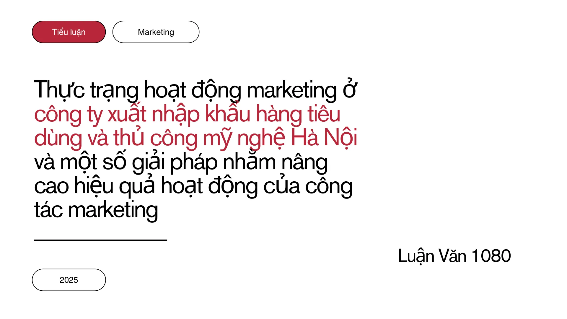 Tiểu luận: Thực trạng hoạt động Marketing ở Công ty Xuất nhập khẩu Hàng tiêu dùng và Thủ công mỹ nghệ Hà Nội và một số giải pháp nhằm nâng cao hiệu quả hoạt động của công tác Marketing