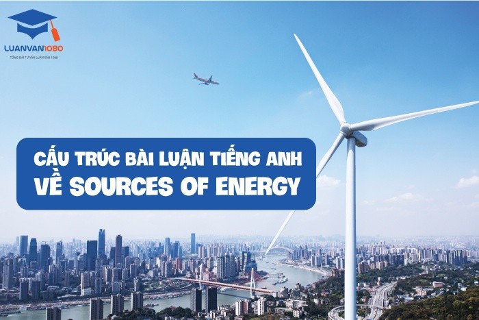 Cấu trúc bài luận tiếng anh về sources of energy