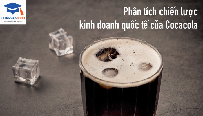Phân tích chiến lược kinh doanh quốc tế của Cocacola