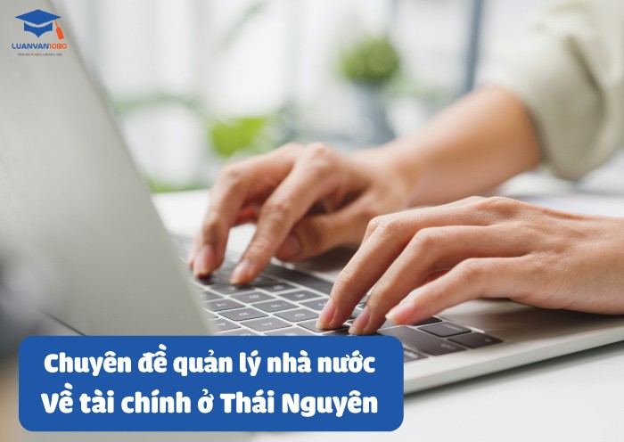 Chuyên đề quản lý nhà nước về tài chính ở Thái Nguyên