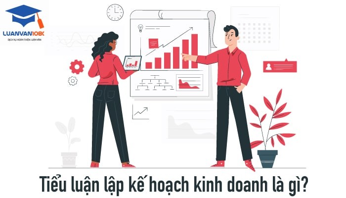 Tiểu luận lập kế hoạch kinh doanh là gì?