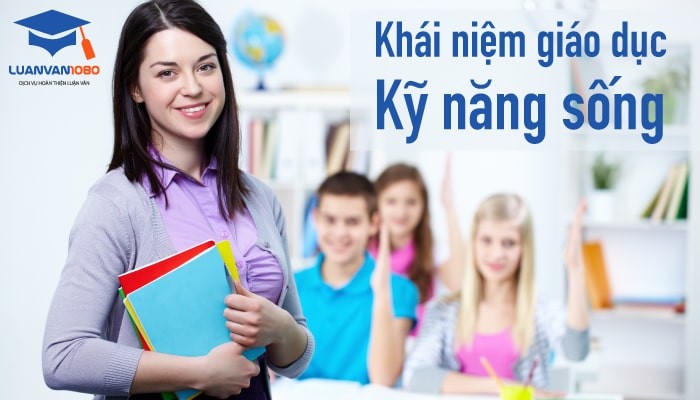 Giáo dục kỹ năng sống là gì?