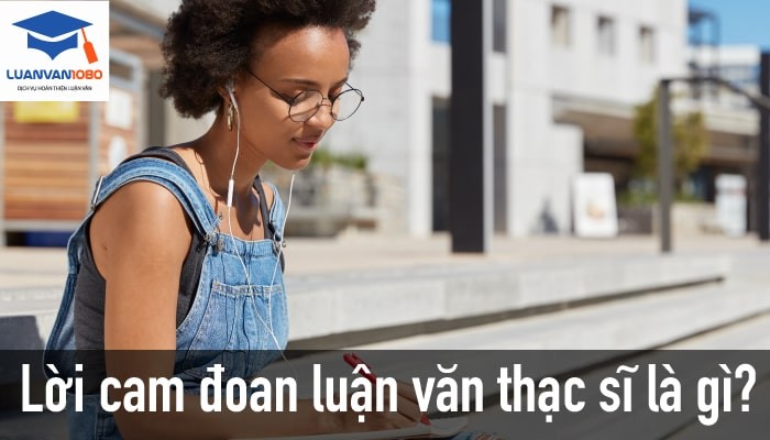 Lời cam đoan luận văn thạc sĩ là gì?