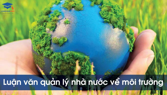 Mẫu luận văn quản lý nhà nước về môi trường