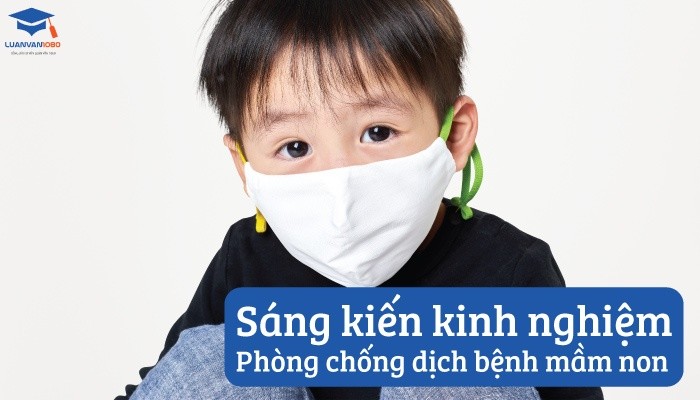 Sáng kiến kinh nghiệm phòng chống dịch bệnh mầm non
