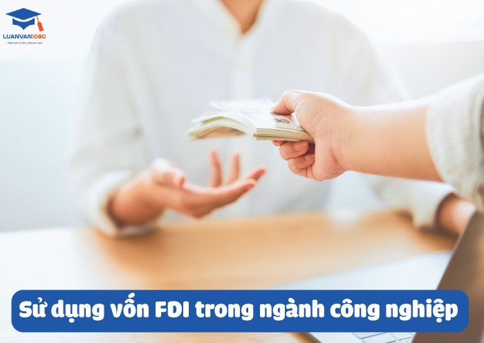 Sử dụng vốn FDI trong ngành công nghiệp