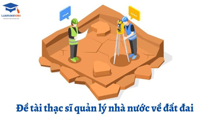 Đề tài thạc sĩ quản lý nhà nước về đất đai