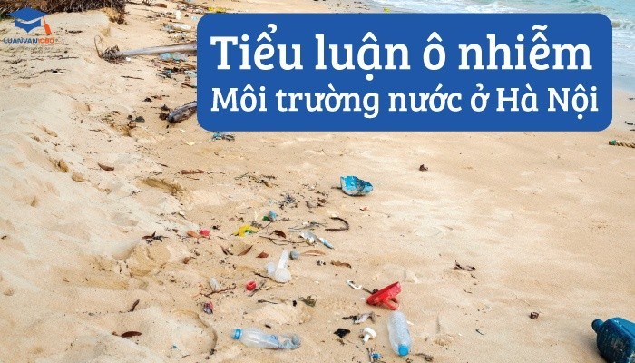 Tiểu luận ô nhiễm môi trường nước ở địa bàn Hà Nội 