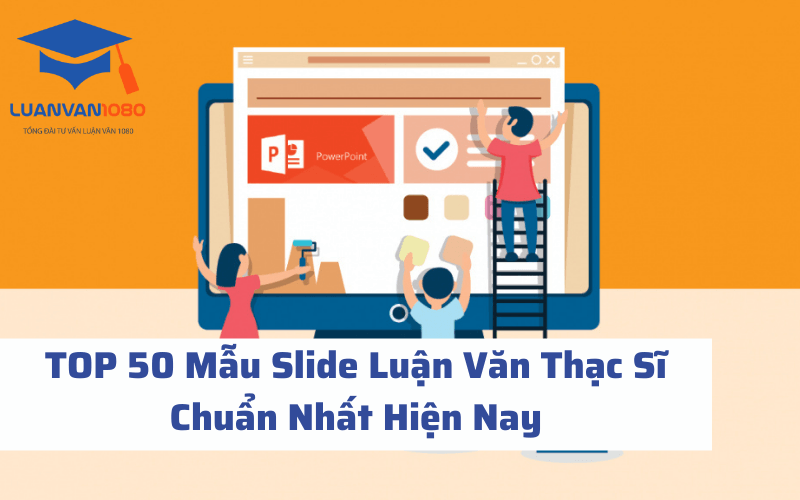 Top 50 mẫu slide luận văn thạc sĩ chuẩn nhất hiện nay