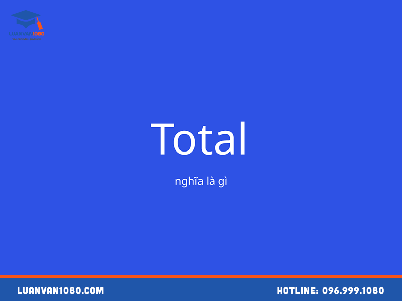 Total là gì?