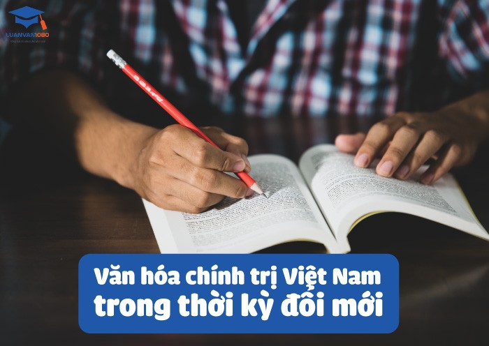 Văn hóa chính trị Việt Nam trong thời kỳ đổi mới