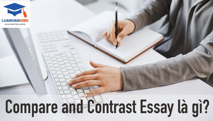 Compare and contrast essay là gì?