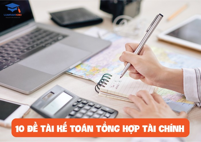 10 đề tài kế toán tổng hợp tài chính