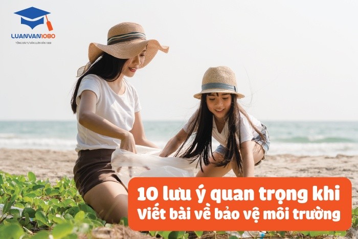 Lưu ý quan trọng khi viết bài luận tiếng anh về bảo vệ môi trường