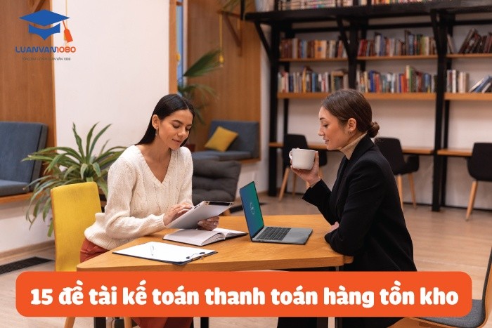 15 đề tài kế toán thanh toán hàng tồn kho