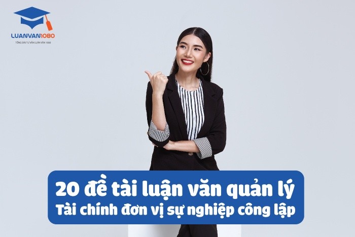 Đề tài luận văn quản lý tài chính đơn vị sự nghiệp công lập