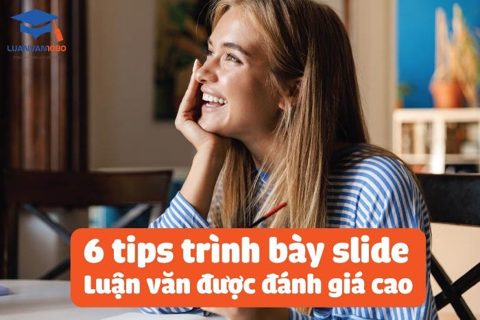 6 tips trình bày slide luận văn được đánh giá cao