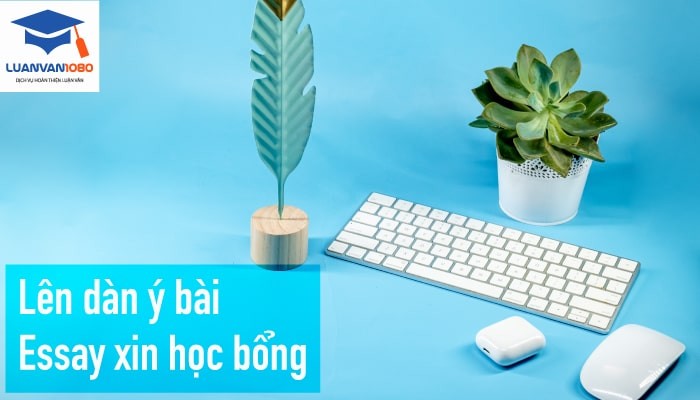 Lên dàn ý bài essay xin học bổng
