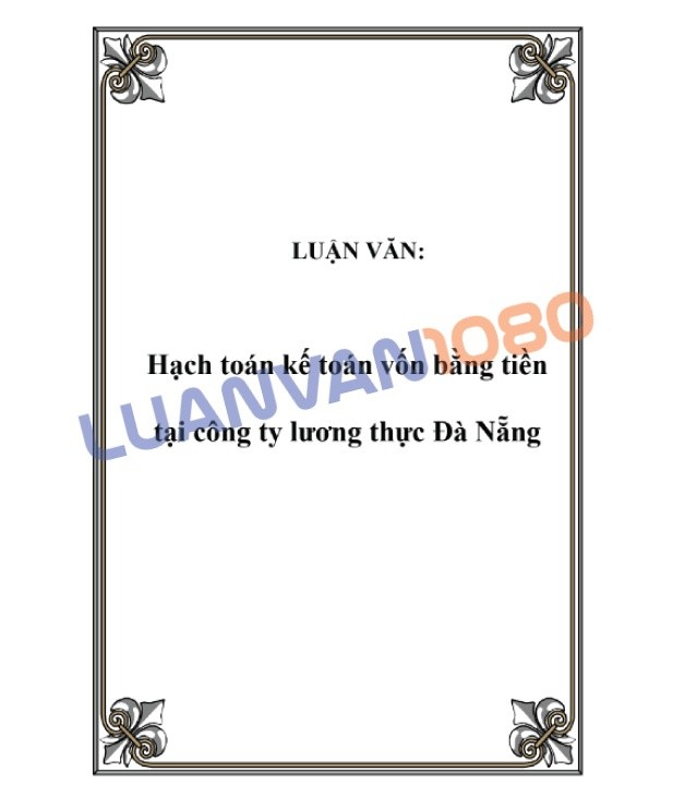 Bài luận về kế toán vốn bằng tiền tại Công ty lương thực Bài luận về kế toán vốn bằng tiền tại Công ty lương thực