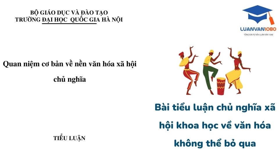 Bài tiểu luận chủ nghĩa xã hội khoa học về văn hóa không thể bỏ qua