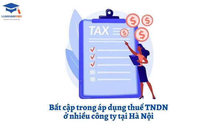 Còn nhiều bất cập trong áp dụng thuế TNDN tại nhiều công ty trên địa bàn Hà Nội
