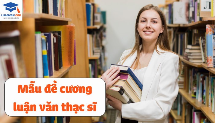 Mẫu đề cương luận văn thạc sĩ Mẫu đề cương luận văn thạc sĩ
