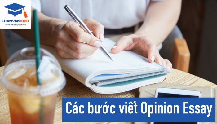Hướng dẫn chi tiết cách viết opinion essay