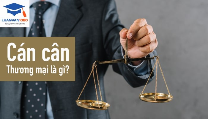 Cán cân thương mại là gì?