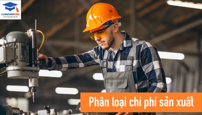 Phân loại chi phí sản xuất