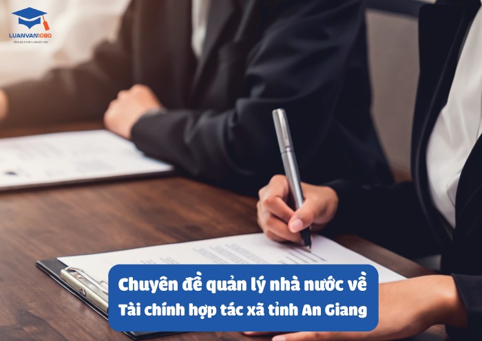 Chuyên đề quản lý nhà nước về tài chính hợp tác xã tỉnh An Giang