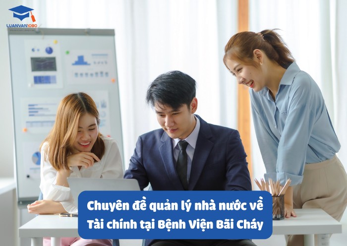Chuyên đề quản lý nhà nước về tài chính tại Bệnh Viện Bãi Cháy