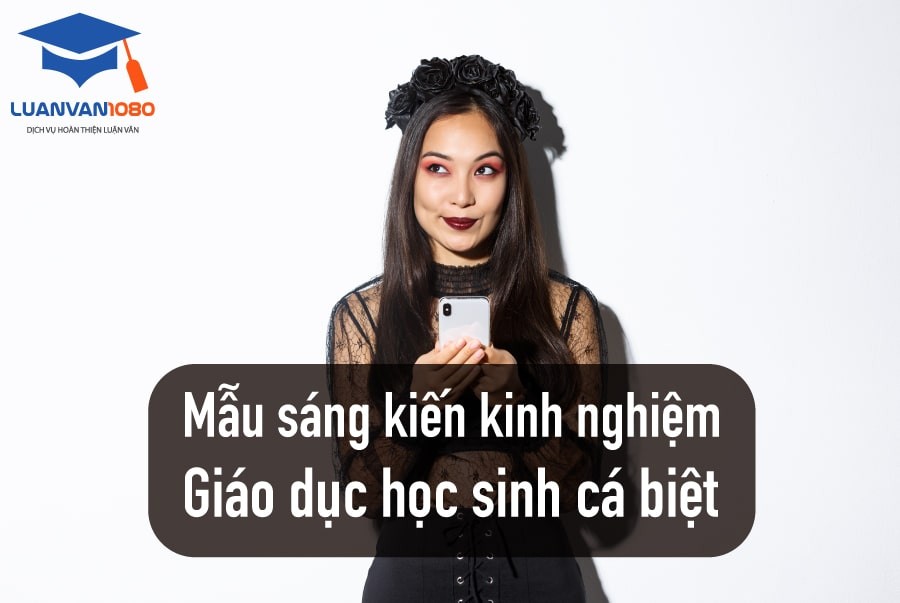 Mẫu sáng kiến kinh nghiệm giáo dục học sinh cá biệt download miễn phí Mẫu sáng kiến kinh nghiệm giáo dục học sinh cá biệt download miễn phí