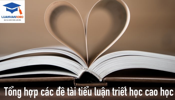 Tổng hợp các đề tài tiểu luận triết học cao học