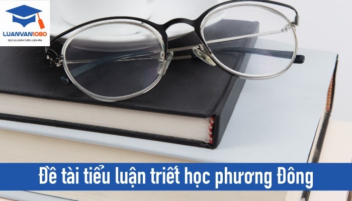 Đề tài tiểu luận triết học phương Đông