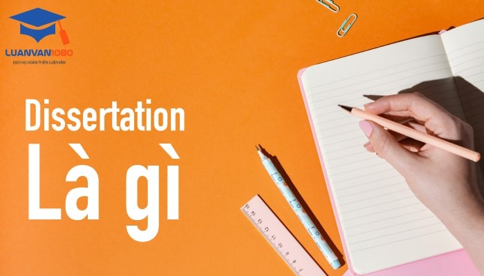 Khái niệm Dissertation là gì?