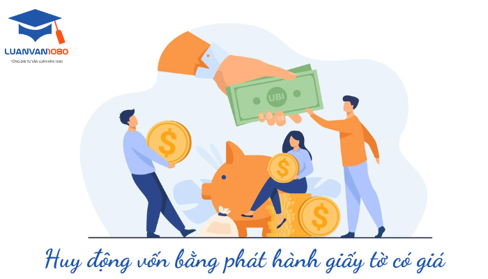 Huy động vốn bằng phát hành giấy tờ có giá Huy động vốn bằng phát hành giấy tờ có giá