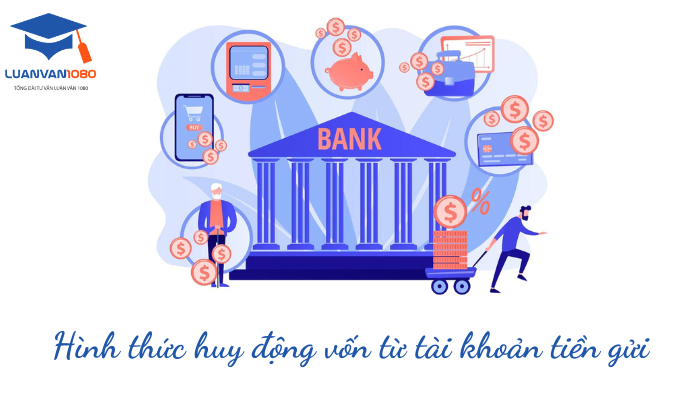 Huy động vốn từ tài khoản tiền gửi Huy động vốn từ tài khoản tiền gửi