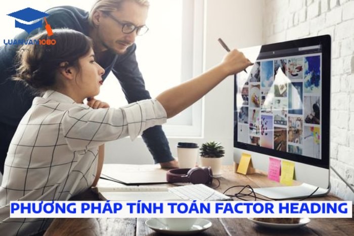 Phương pháp tính toán factor heading