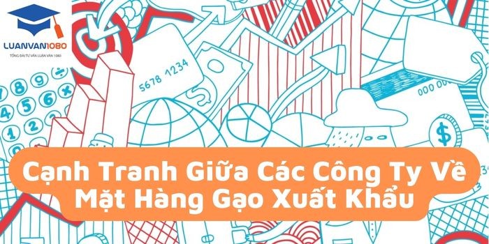 Phân tích lợi thế cạnh tranh của gạo Việt Nam tại thị trường Philippines