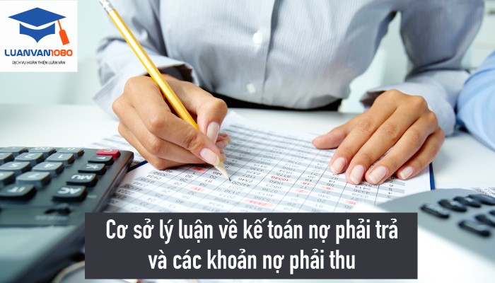 Kế toán nợ phải trả và các khoản nợ phải thu Kế toán nợ phải trả và các khoản nợ phải thu