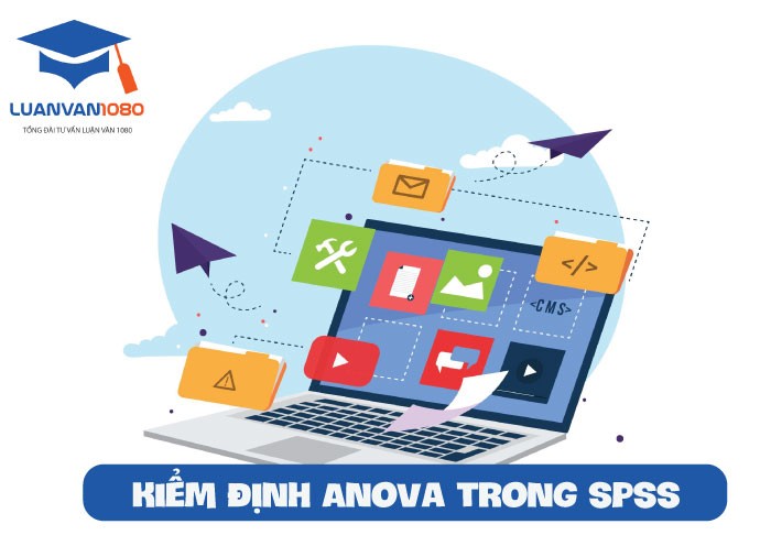 Anova SPSS là gì? Kiểm định Anova trong SPSS