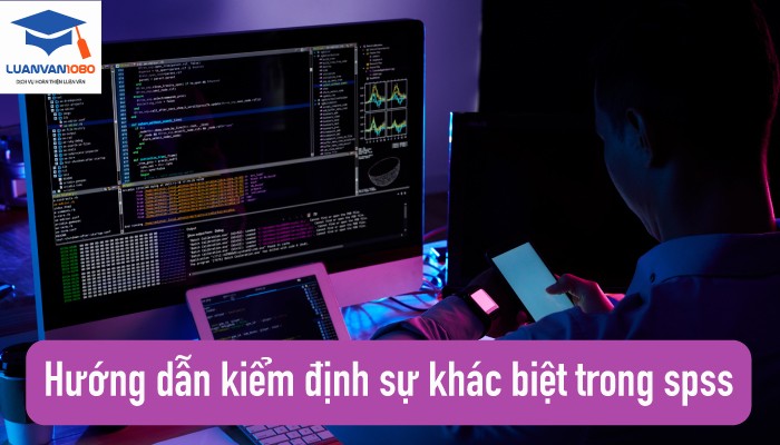Hướng dẫn kiểm định sự khác biệt trong spss