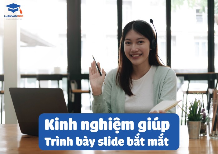 Kinh nghiệm giúp trình bày slide bắt mắt Kinh nghiệm giúp trình bày slide bắt mắt