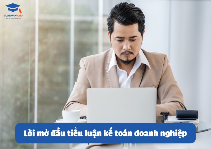 Lời mở đầu tiểu luận kế toán doanh nghiệp 