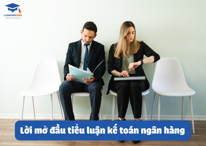 Lời mở đầu tiểu luận kế toán ngân hàng