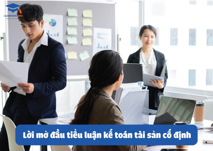 Lời mở đầu tiểu luận kế toán tài sản cố định